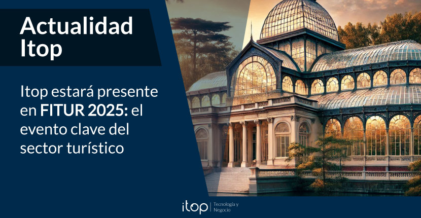 Itop estará presente en FITUR 2025: el evento clave del sector turístico