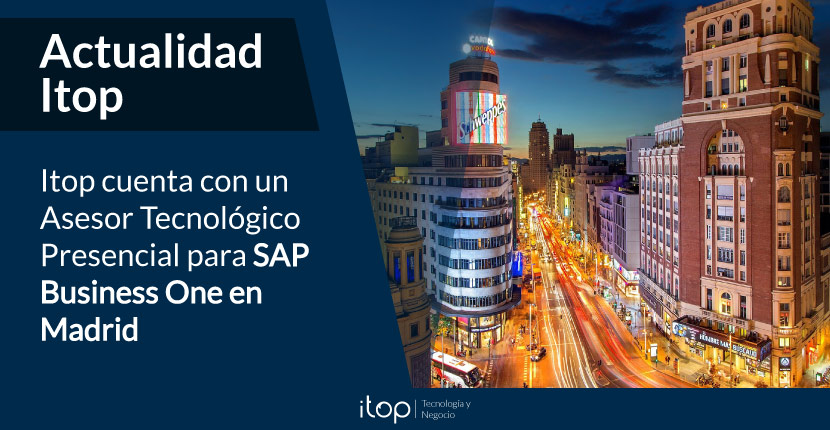 Itop cuenta con un Asesor Tecnológico presencial para SAP Business One en Madrid.