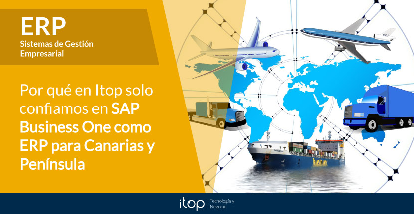 Por qué en Itop solo confiamos en SAP Business One como ERP para Canarias y Península