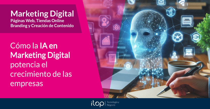 Cómo la IA en Marketing Digital potencia el crecimiento de las empresas