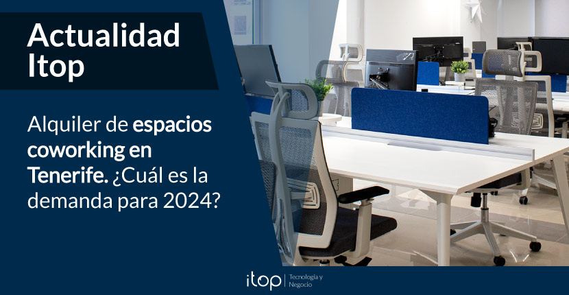  Alquiler de espacios coworking en Tenerife ¿Cuál es la demanda para 2024?