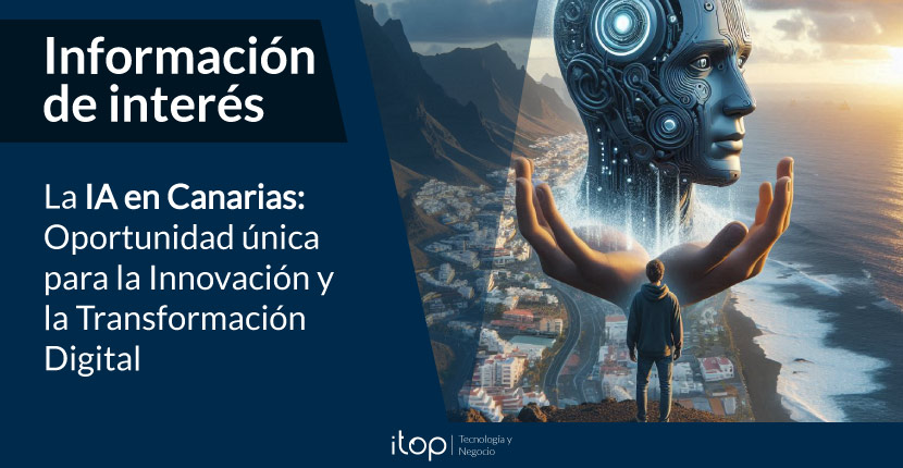 La IA en Canarias: Oportunidad única para la Innovación y la Transformación Digital