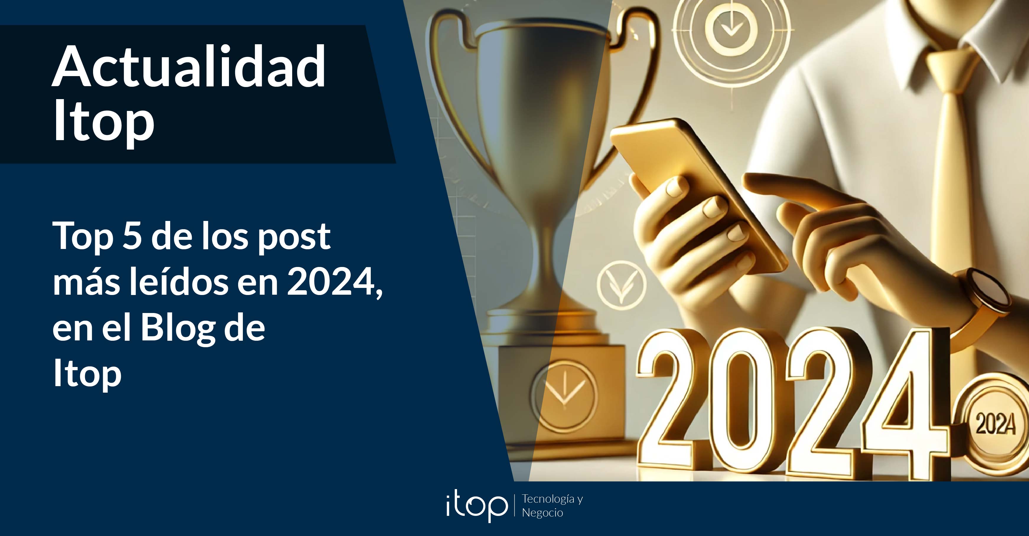 Top 5 de los posts más leídos en 2024 en el Blog Itop