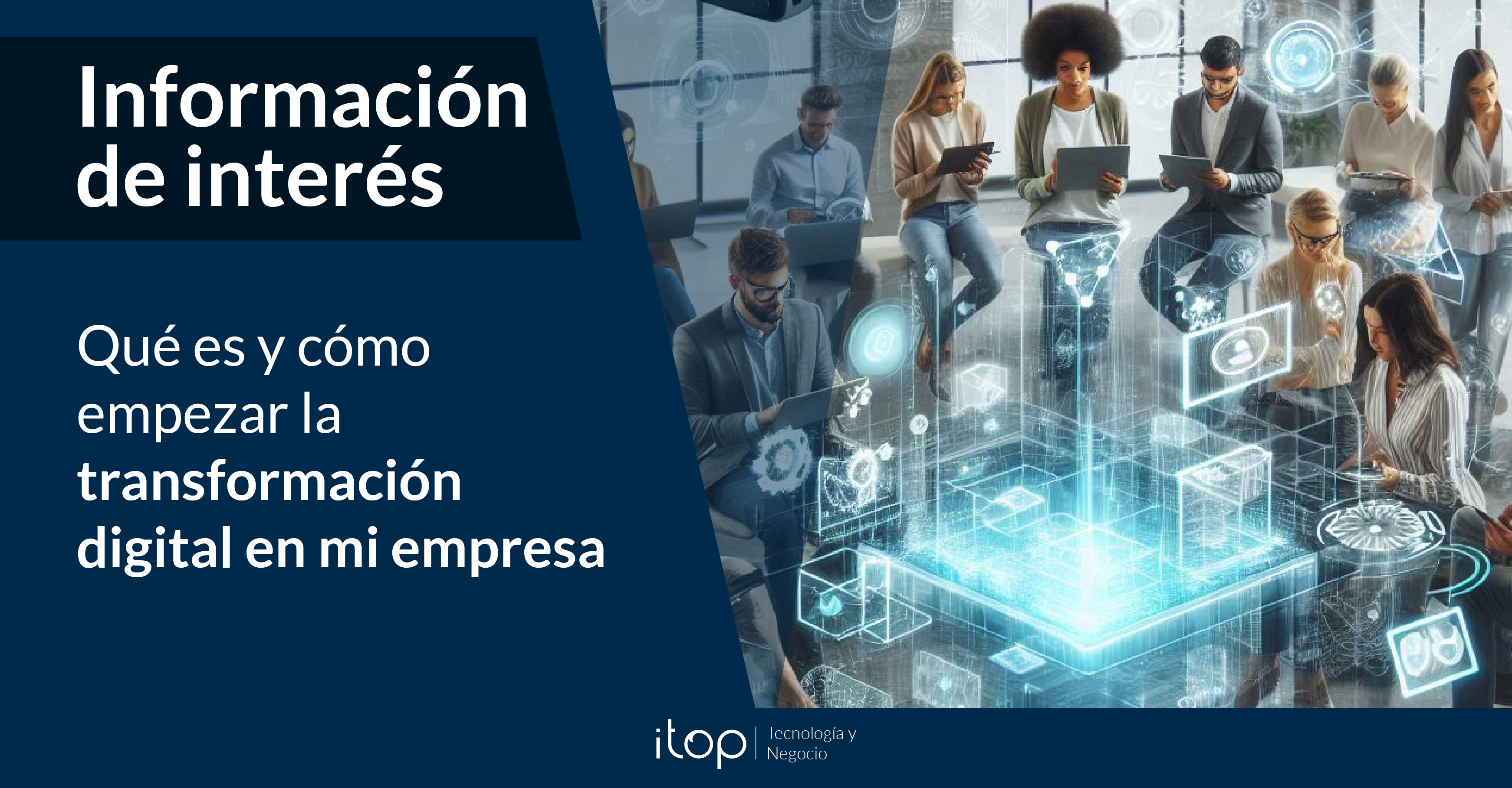 Qué es y cómo empezar la transformación digital en mi empresa